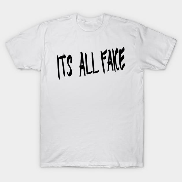 IT'S ALL FAKE T-Shirt by TextGraphicsUSA